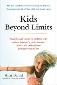 Kids Beyond Limits : The Anat Baniel Method for Awakening the Brain and Transforming the Life of Your Child with Special Needs