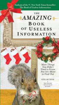 The Amazing Book of Useless Information (Holiday Edition) : More Things You Didn't Need to Know but Are about to Find Out