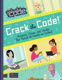 Crack the Code! : Activities, Games, and Puzzles That Reveal the World of Coding (Girls Who Code) -- Paperback / softback