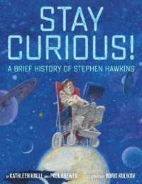 Stay Curious! : A Brief History of Stephen Hawking （Library Binding）