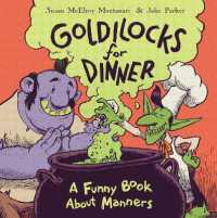 Goldilocks for Dinner : A Funny Book about Manners （Library Binding）
