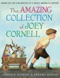 The Amazing Collection of Joey Cornell : Based on the Childhood of a Great American Artist