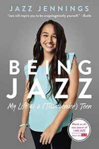 Being Jazz : My Life as a (Transgender) Teen