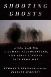 Shooting Ghosts : A U.S. Marine, a Combat Photographer, and Their Journey Back from War