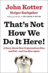 That's Not How We Do It Here! : A Story about How Organizations Rise and Fall--and Can Rise Again