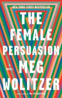 The Female Persuasion : A Novel