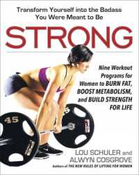 Strong : Nine Workout Programs for Women to Burn Fat, Boost Metabolism, and Build Strength for Life