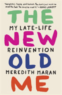 The New Old Me : My Late-life Reinvention （Reprint）