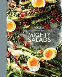 Food52 Mighty Salads : 60 New Ways to Turn Salad into Dinner [A Cookbook] (Food52 Works)