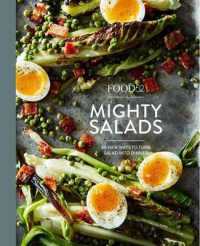 Food52 Mighty Salads : 60 New Ways to Turn Salad into Dinner [A Cookbook] (Food52 Works)