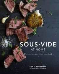 Sous Vide at Home : The Modern Technique for Perfectly Cooked Meals [A Cookbook]
