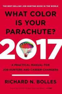 What Color Is Your Parachute? 2017 : A Practical Manual for Job-Hunters and Career-Changers (What Color Is Your Parachute?)