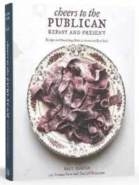 Cheers to the Publican, Repast and Present : Recipes and Ramblings from an American Beer Hall [A Cookbook]