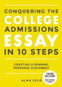 Conquering the College Admissions Essay in 10 Steps, Third Edition : Crafting a Winning Personal Statement