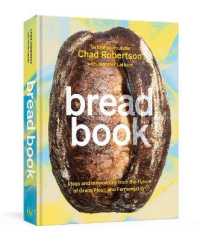 Bread Book : Ideas and Innovations from the Future of Grain, Flour, and Fermentation