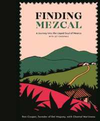 Finding Mezcal : A Journey into the Liquid Soul of Mexico, with 40 Cocktails