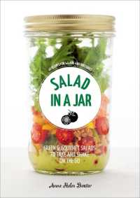 Salad in a Jar : 68 Recipes for Salads and Dressings [A Cookbook]