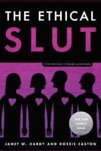 The Ethical Slut : A Practical Guide to Polyamory, Open Relationships, and Other Freedoms in Sex and Love （3RD）