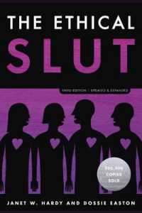 The Ethical Slut : A Practical Guide to Polyamory, Open Relationships, and Other Freedoms in Sex and Love （3RD）