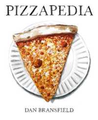 Pizzapedia : An Illustrated Guide to Everyone's Favorite Food