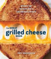 Great Grilled Cheese Book : Grown Up Recipes for a Childhood Classic