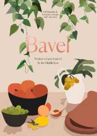 Bavel : Modern Recipes Inspired by the Middle East