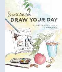 Draw Your Day : An Inspiring Guide to Keeping a Sketch Journal