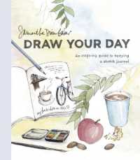 Draw Your Day : An Inspiring Guide to Keeping a Sketch Journal