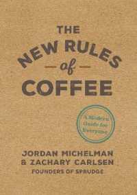 The New Rules of Coffee : A Modern Guide for Everyone