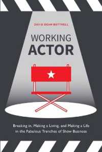 Working Actor : Breaking in, Making a Living, and Making a Life in the Fabulous Trenches of Show Business