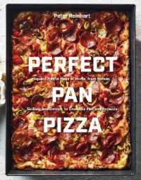 Perfect Pan Pizza : Detroit, Roman, Sicilian, Foccacia, and Grandma Pies to Make at Home