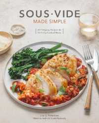 Sous Vide Made Simple : 60 Everyday Recipes for Perfectly Cooked Meals