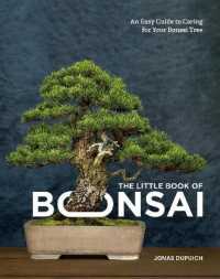 The Little Book of Bonsai : An Easy Guide to Caring for Your Bonsai Tree