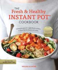 The Fresh and Healthy Instant Pot Cookbook : 75 Easy Recipes for Light Meals to Make in Your Electric Pressure Cooker