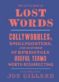 The Little Book of Lost Words : Collywobbles, Snollygosters, and 87 Other Surprisingly Useful Terms Worth Resurrecting