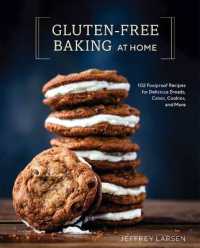 Gluten-Free Baking at Home : 113 Never-Fail, Totally Delicious Recipes for Breads, Cakes, Cookies, and More