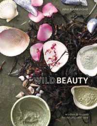Wild Beauty : Wisdom & Recipes for Natural Self-Care [An Essential Oils Book]