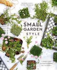 Small Garden Style : A Design Guide for Outdoor Rooms and Containers