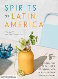 Spirits of Latin America : A Celebration of Culture and Cocktails, with 70 Recipes from Leyenda and Beyond