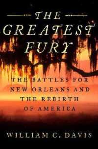 Greatest Fury : The Battle for New Orleans and the Rebirth of America -- Hardback