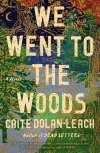 We Went to the Woods : A Novel