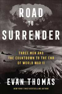 日本の無条件降伏への道：終戦へのカウントダウンの鍵を握った３人の男<br>Road to Surrender : Three Men and the Countdown to the End of World War II