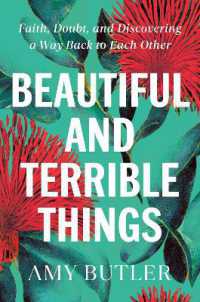 Beautiful and Terrible Things : Faith, Doubt, and Discovering a Way Back to Each Other