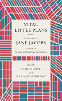 Vital Little Plans : The Short Works of Jane Jacobs