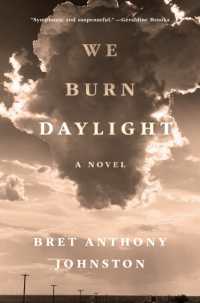 We Burn Daylight : A Novel