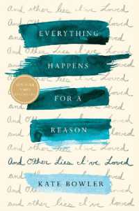 Everything Happens for a Reason : And Other Lies I've Loved