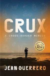 Crux : A Cross-Border Memoir