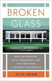 Broken Glass : Mies van der Rohe, Edith Farnsworth, and the Fight over a Modernist Masterpiece