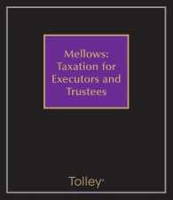 Mellows: Taxation for Executors and Trustees （7TH Looseleaf）