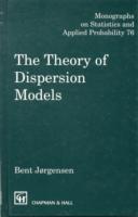 The Theory of Dispersion Models (Monographs on Statistics and Applied Probability, 76)